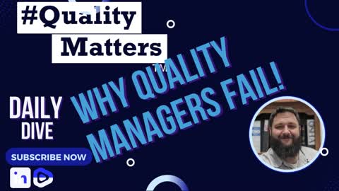#QualityMatters Daily Dive - Why Quality Managers Fail!