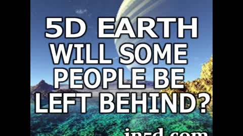 5d Earth: Will Some People Get Left Behind? | in5d.com