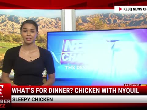 Video: What’s For Dinner? Chicken With NyQuil