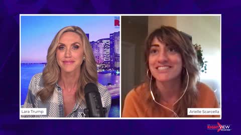 The Right View with Lara Trump and Arielle Scarcella