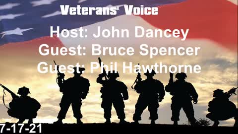 Veterans' Voice | Bruce Spencer & Phil Hawthorne | 7-17-21