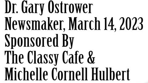 Wlea Newsmaker, March 14, 2023, Dr Gary Ostrower