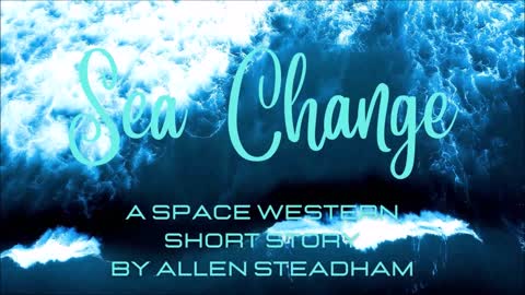 Sea Change (Space Western Trailer)