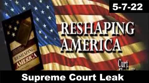 Supreme Court Leak | Reshaping America 5-7-22