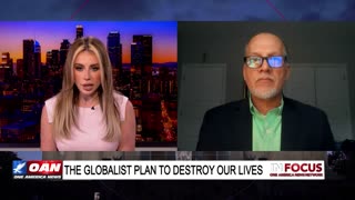 IN FOCUS: The Globalist Plan to Destroy Our Lives with Leo Hohmann - OAN