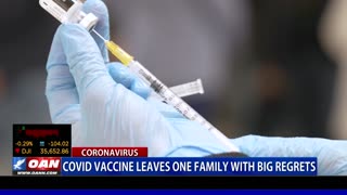 COVID vaccine leaves 1 family with big regrets