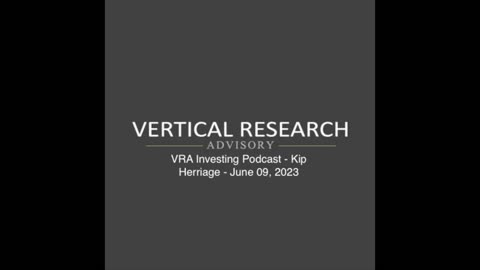 VRA Investing Podcast - Kip Herriage - June 09, 2023