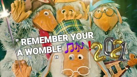 " Remember Your A WOMBLE ! "