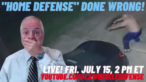 LIVE! "Home Defense" Done Wrong!