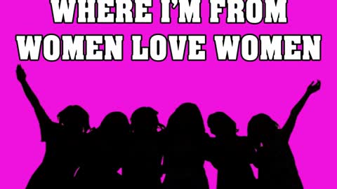 Where I'm From Women Love Women - YouTube