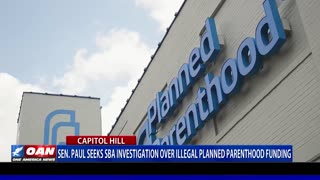 Sen. Paul seeks SBA investigation over illegal Planned Parenthood funding