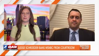 Tipping Point - Elad Hakim - Judge Schroeder Bans MSNBC From Courtroom