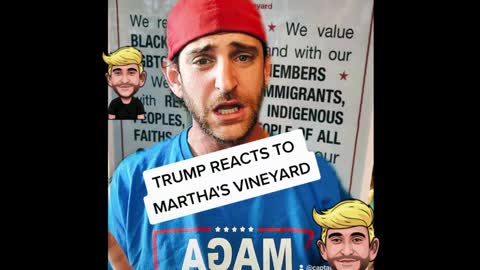 Trump Reacts to Martha's Vineyard!
