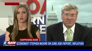 Economist Stephen Moore on June Jobs Report, Inflation (Part 2)