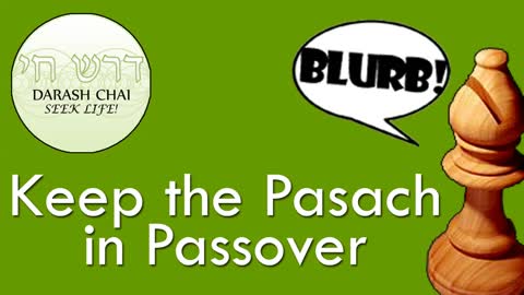 Keep the Pasach in Passover - The Bishop's Blurb