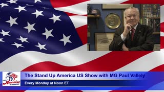 The Stand Up America US Show with MG Paul Vallely: Episode 25