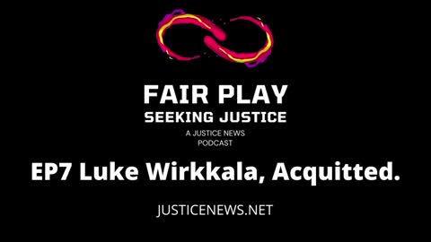 FairPlay EP7 | Luke Wirkkala, Acquitted