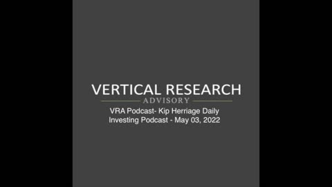 VRA Podcast- Kip Herriage Daily Investing Podcast - May 03, 2022
