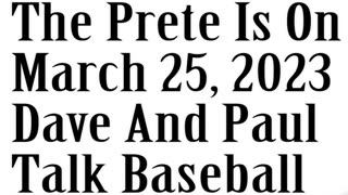 The Prete Is On, March 25, 2023, Dave Prete, Paul Welker