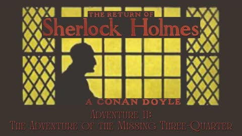 Audio Book: Return of Sherlock Holmes - 11 Adventure of the Missing Three-Quarter