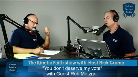 You Don't Deserve My Vote | Kinetic Faith