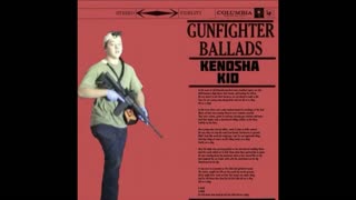 Kenosha Kid Kyle Rittenhouse Gunfighter Ballad