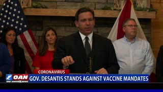 Gov. DeSantis stands against vaccine mandates
