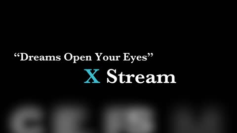 "Dreams Open Your Eyes" X Stream