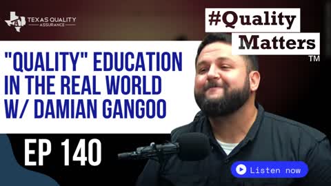 #QualityMatters Ep 140 - "Quality" Education in the real world w/ DAMIAN GANGOO