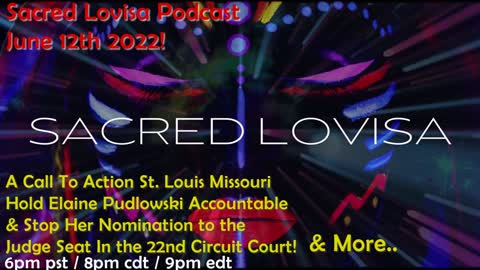 Sacred Lovisa Podcast LIVE June 12th 2022 St. Louis Missouri Call To Action & More Promo Video