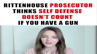 Rittenhouse Prosecutor Thinks Self Defense Doesn't Count If You Have A Gun