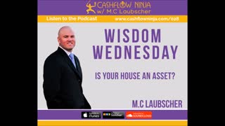 M.C. Laubscher Discusses Is Your House An Asset or A Liability?