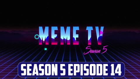 Meme TV Season 5 Episode 14