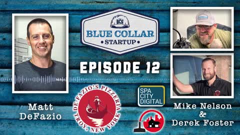 Blue Collar StartUp - Episode 12: Matt DeFazio (DeFazio's Pizza)