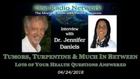 Dr Jennifer Daniels One Radio Network Interview - Turpentine, Tumors and Much in Between!