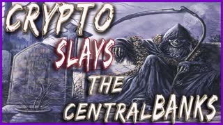Crypto Slays the Central Banks