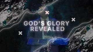 God's Glory Revealed - Pastor Stan Harvey