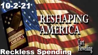 Reckless Spending | Reshaping America 10-2-21