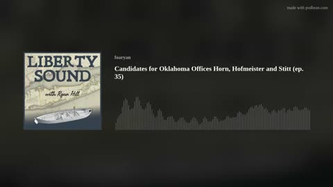 Candidates for Oklahoma Offices Horn Hofmeister and Stitt (ep 35)
