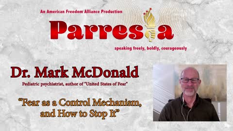 Dr. Mark McDonald: Fear as a Control Mechanism, and How to Stop It