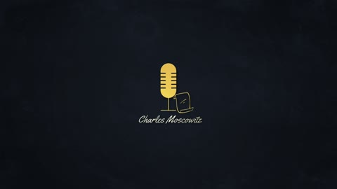 Charles Moscowitz LIVE - Mon-Fri 3-4 pm ET