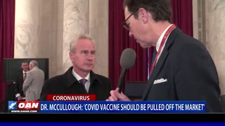 Dr. McCullough: “COVID vaccine should be pulled off the market.”