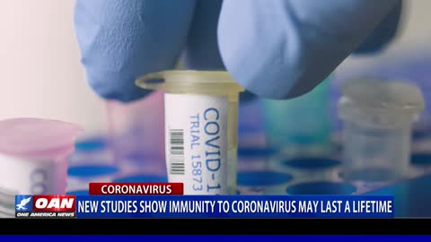 New studies show immunity to COVID-19 may last a lifetime