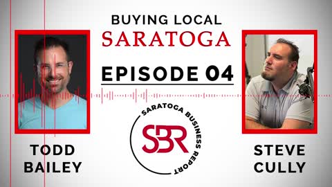 Buying Local Saratoga - Episode 4: Todd Bailey (Photo, Video & Marketing)
