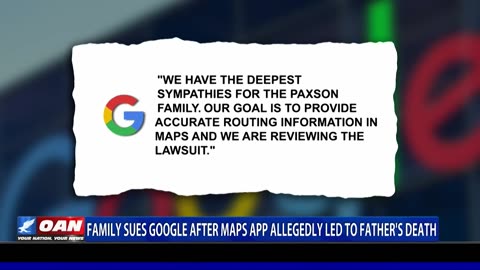 Family Sues Google After Maps App Allegedly Led To Father's Death