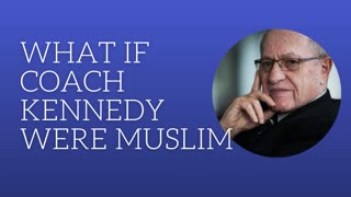 What if Coach Kennedy were a Muslim?