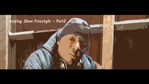 Airplay Show Freestyle - Part2