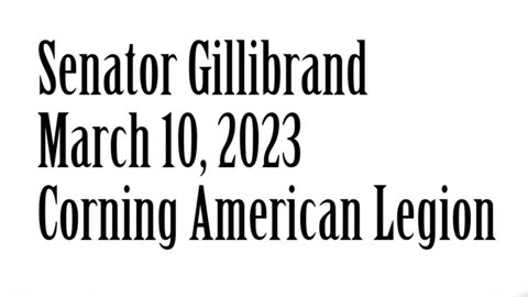 Senator Kirsten Gillibrand, March 10, 2023, Corning American Legion