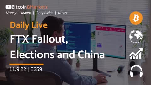 FTX Fallout, Elections, and China - Daily Live 11.9.22 | E259 #elections #bitcoin #China
