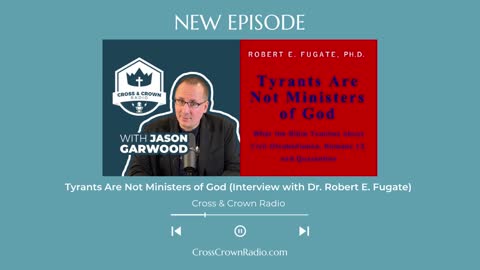 Tyrants Are Not Ministers of God (Interview with Dr. Robert E. Fugate)